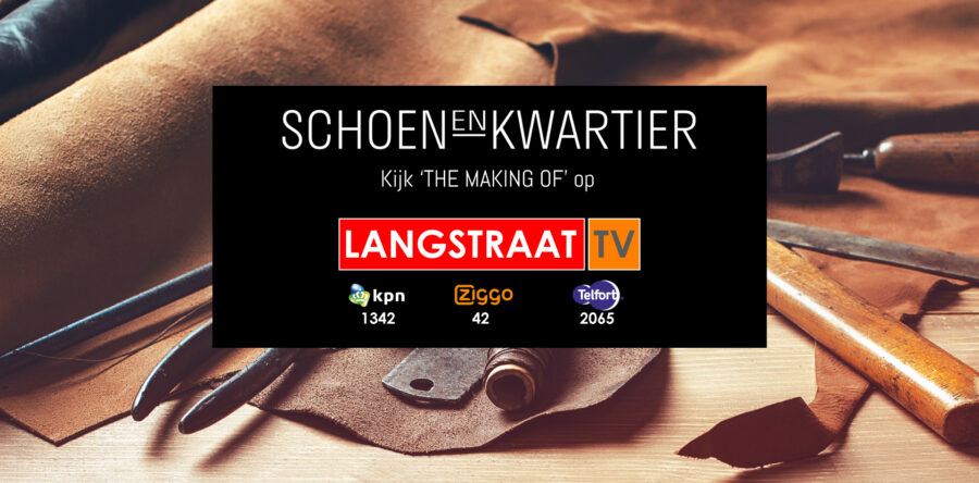 ‘The Making Of Schoenenkwartier’ op Langstraat TV